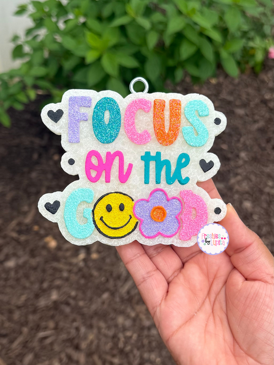 Focus On The Good