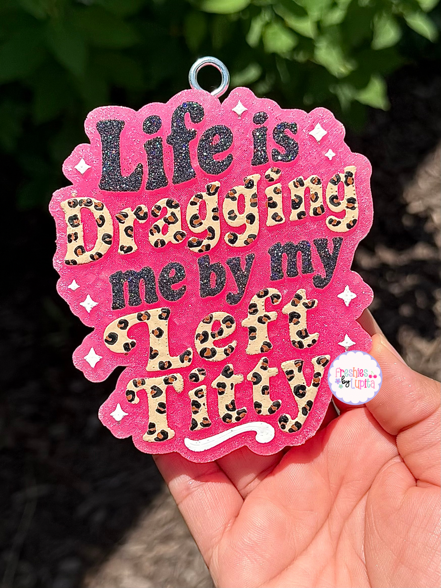 Life Is Dragging Me My Left Titty
