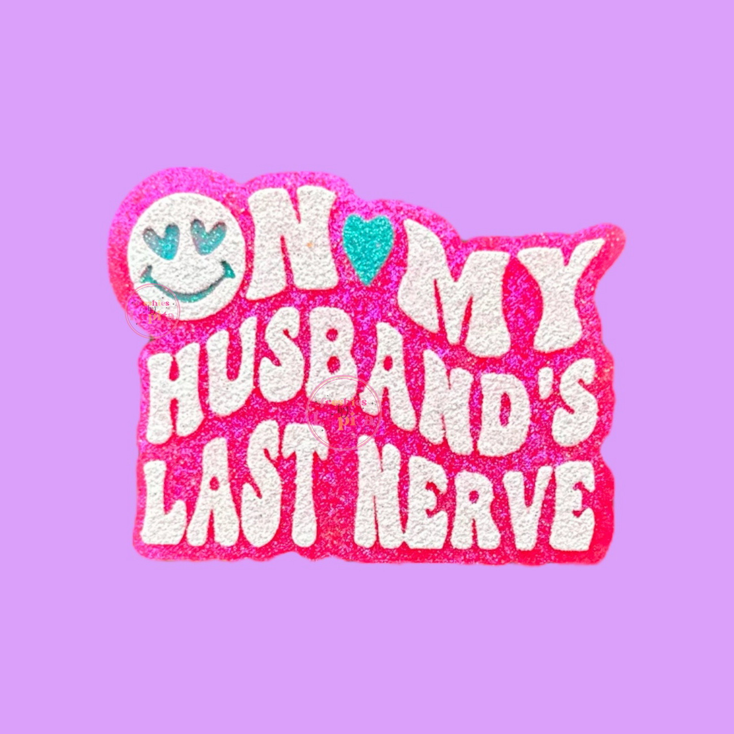 On My Husband’s Last Nerve