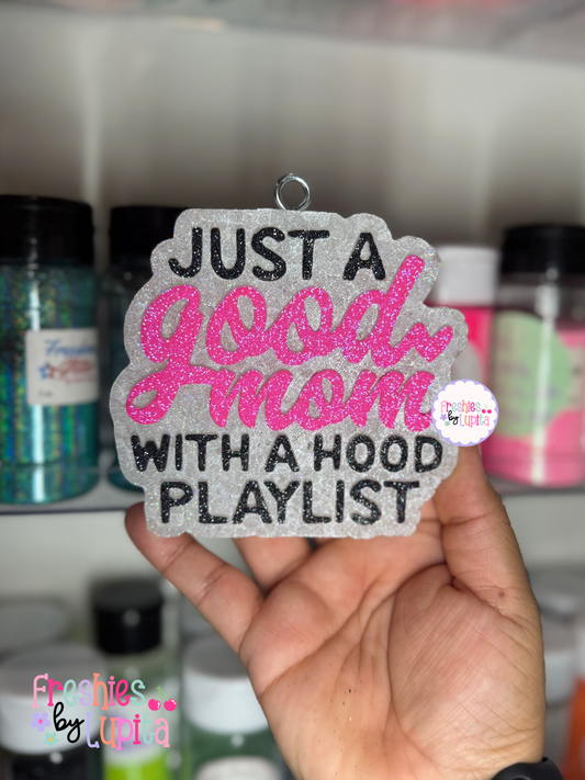 Just A Good Mom with A Hood Playlist