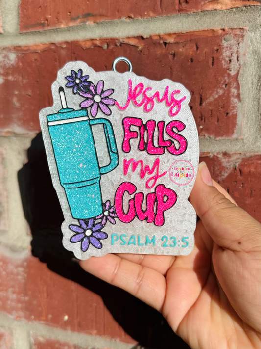 Jesus Fills My Cup Psalm 23:5