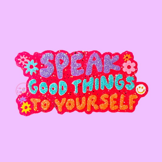 Speak Good Things to Yourself