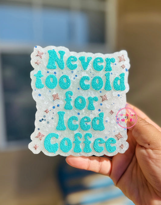 Never Too Cold Too Iced Coffee (Large)