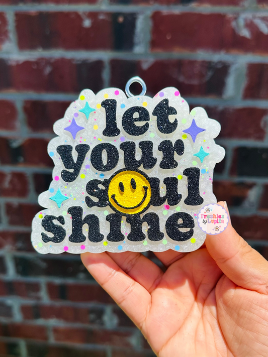 Let Your Soul Shine