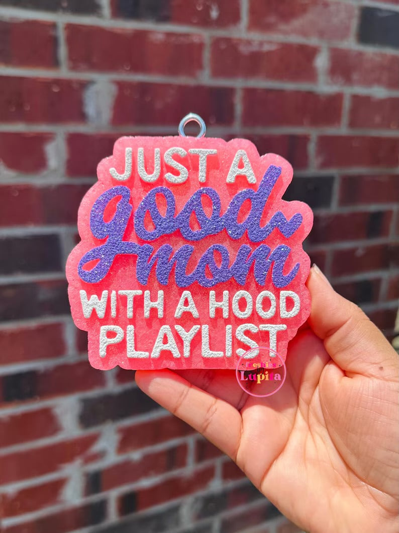 Just A Good Mom with A Hood Playlist